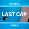 Last Cap (feat. Killa T) - Single album lyrics, reviews, download