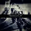 Drinks on Me - Single album lyrics, reviews, download