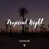 Tropical Night - Single album lyrics, reviews, download