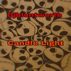 Candle Light - Single by Djbluntworth album reviews, ratings, credits