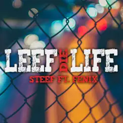 Leef Die Life (feat. Fenixbe) - Single by Steef album reviews, ratings, credits