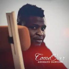 Come Over - Single by Adebayo Dawodu album reviews, ratings, credits