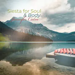 Siesta for Soul & Body: Meditation & Relaxation 2021 by Jennifer Calm album reviews, ratings, credits