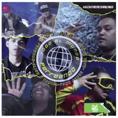 Todo el Mundo Perreando (feat. Eliud & Yonniel & Tony Ponce) - Single by Dj Aza, Rafa Lambo & Yuyuman album reviews, ratings, credits