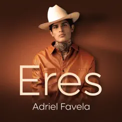Eres - Single by Adriel Favela album reviews, ratings, credits