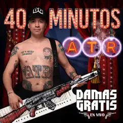 40 Minutos Atr (En Vivo) by Damas Gratis album reviews, ratings, credits