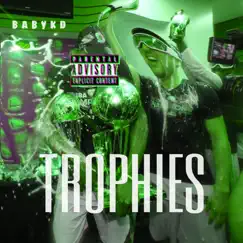 Trophies - Single by Baby KD album reviews, ratings, credits
