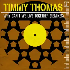 Why Can't We Live Together (Remixes) - Single by Timmy Thomas album reviews, ratings, credits