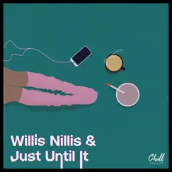 Tag - Single by Willis Nillis, Just Until It & Chill Select album reviews, ratings, credits