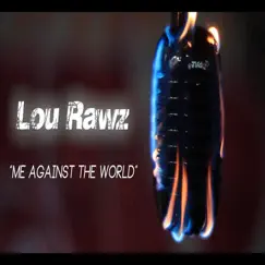Me Against the World - Single by Lou Rawz album reviews, ratings, credits