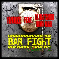 Bar Fight Round 2 (feat. Da Beatsmith Benny Blaze) - Single by 1voize album reviews, ratings, credits