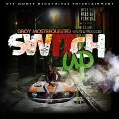 Switch It Up - Single by Gboy Mostrequested album reviews, ratings, credits