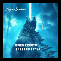 Godzilla Reggaeton Logan Summers - Single by Logan Summers album reviews, ratings, credits