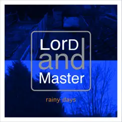 Rainy Days by LorD and Master album reviews, ratings, credits