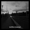 Reflections - EP album lyrics, reviews, download