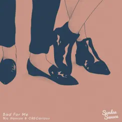 Bad For Me - Single by Nic Hanson & GREGarious album reviews, ratings, credits