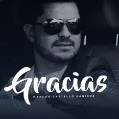 Gracias - Single by Marcos Castelló Kaniche album reviews, ratings, credits