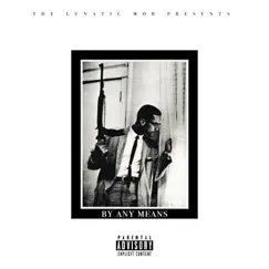By Any Means (feat. Rampage) - Single by Chris Preciado album reviews, ratings, credits
