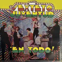 En Todo! by Sexteto Juventud album reviews, ratings, credits