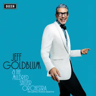 Download My Baby Just Cares For Me (feat. Haley Reinhart) [Live] Jeff Goldblum & The Mildred Snitzer Orchestra MP3