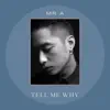 Tell Me Why - Single album lyrics, reviews, download