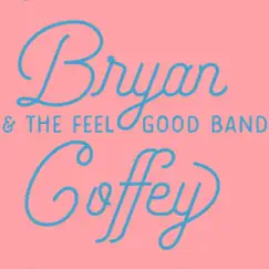 You're Welcome Here - Single by Bryan Coffey and the Feel Good Band album reviews, ratings, credits