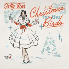 Christmas for the Birds - EP by Jetty Rae album reviews, ratings, credits