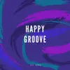 Happy Groove - Single album lyrics, reviews, download