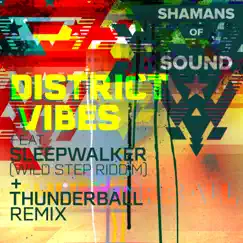 District Vibes (feat. SleepWalker) [Thunderball Remix] Song Lyrics