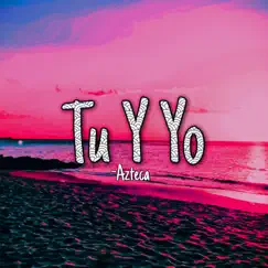 Tu y yo - Single by Azteca album reviews, ratings, credits