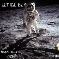 Let Me Be - Single by Trendi Xclue album reviews, ratings, credits