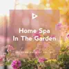 Home Spa In the Garden album lyrics, reviews, download