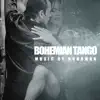 Bohemian Tango - Single album lyrics, reviews, download