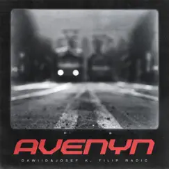 Avenyn - Single by Dawiid & Josef K & Filip Radic album reviews, ratings, credits