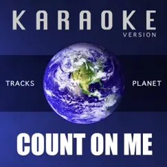 Count on Me (Karaoke Version) Song Lyrics