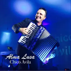 Alma Lusa - Single by Chico Avila album reviews, ratings, credits
