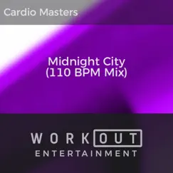 Midnight City (110 BPM Mix) - Single by Cardio Masters album reviews, ratings, credits