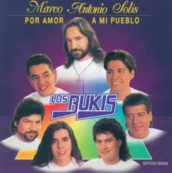 Por Amor A Mi Pueblo by Marco Antonio Solís & Los Bukis album reviews, ratings, credits