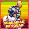 Sharabian Da Squad - Single album lyrics, reviews, download