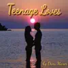 Teenage Loves album lyrics, reviews, download