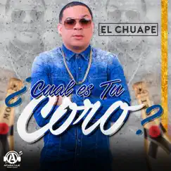 Cual Es Tu Coro - Single by El Chuape album reviews, ratings, credits