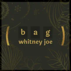Bag - Single by Whitney Joe album reviews, ratings, credits