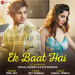 Ek Baat Hai - Single by Jeet Gannguli & Payal Dev album reviews, ratings, credits