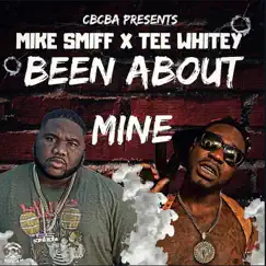 Been About Mine (feat. Mike Smiff) Song Lyrics
