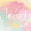 Lofi Sunday album lyrics, reviews, download