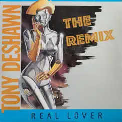 Real Lover (Remix) - Single by Tony DeShawn album reviews, ratings, credits