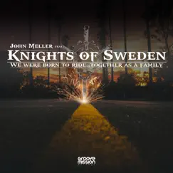 We Were Born to Ride Together As a Family (feat. Knights of Sweden) - Single by John Meller album reviews, ratings, credits
