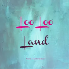 Loo Loo Land (From 