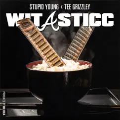 Wit A Sticc - Single by $tupid Young & Tee Grizzley album reviews, ratings, credits