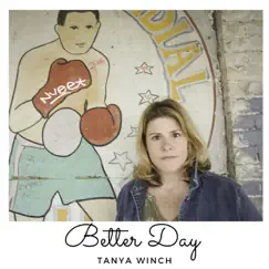 Better Day (feat. Sam Winch) - Single by Tanya Winch album reviews, ratings, credits